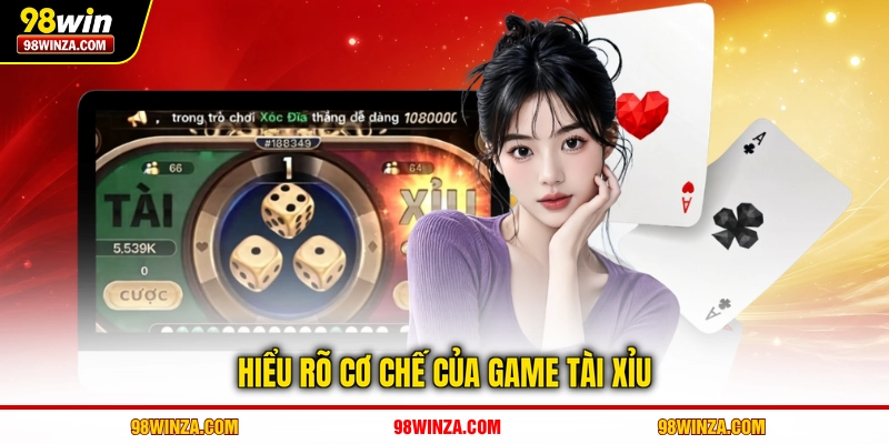 Hiểu rõ cơ chế của game tài xỉu